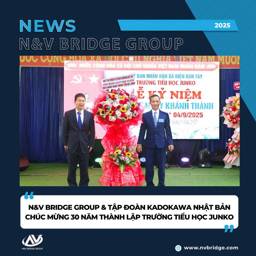 N&V BRIDGE GROUP & TẬP ĐOÀN KADOKAWA NHẬT BẢN CHÚC MỪNG 30 NĂM THÀNH LẬP TRƯỜNG TIỂU HỌC JUNKO
