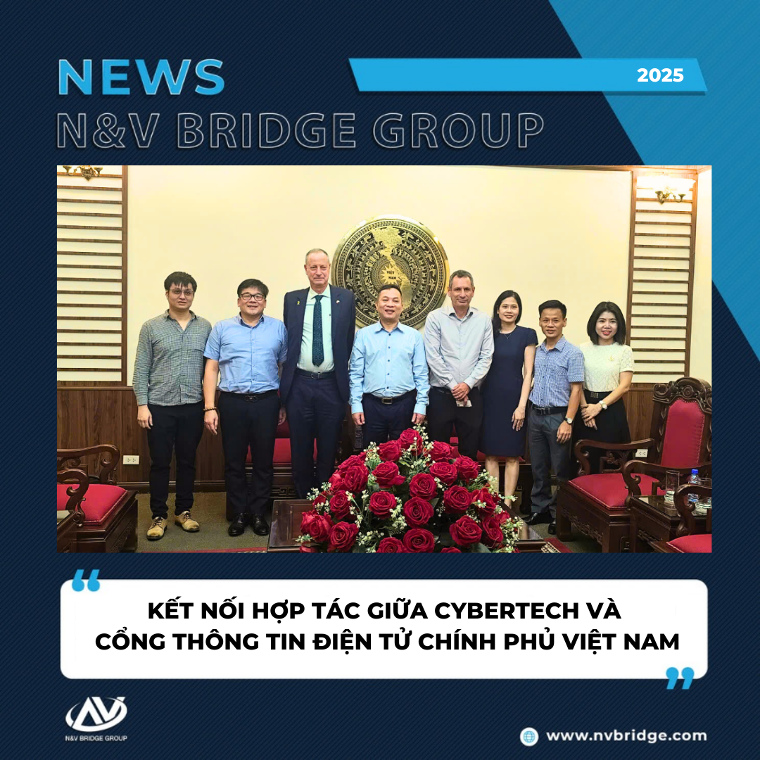 Kết nối hợp tác giữa Cybertech và Cổng Thông tin điện tử Chính phủ Việt Nam