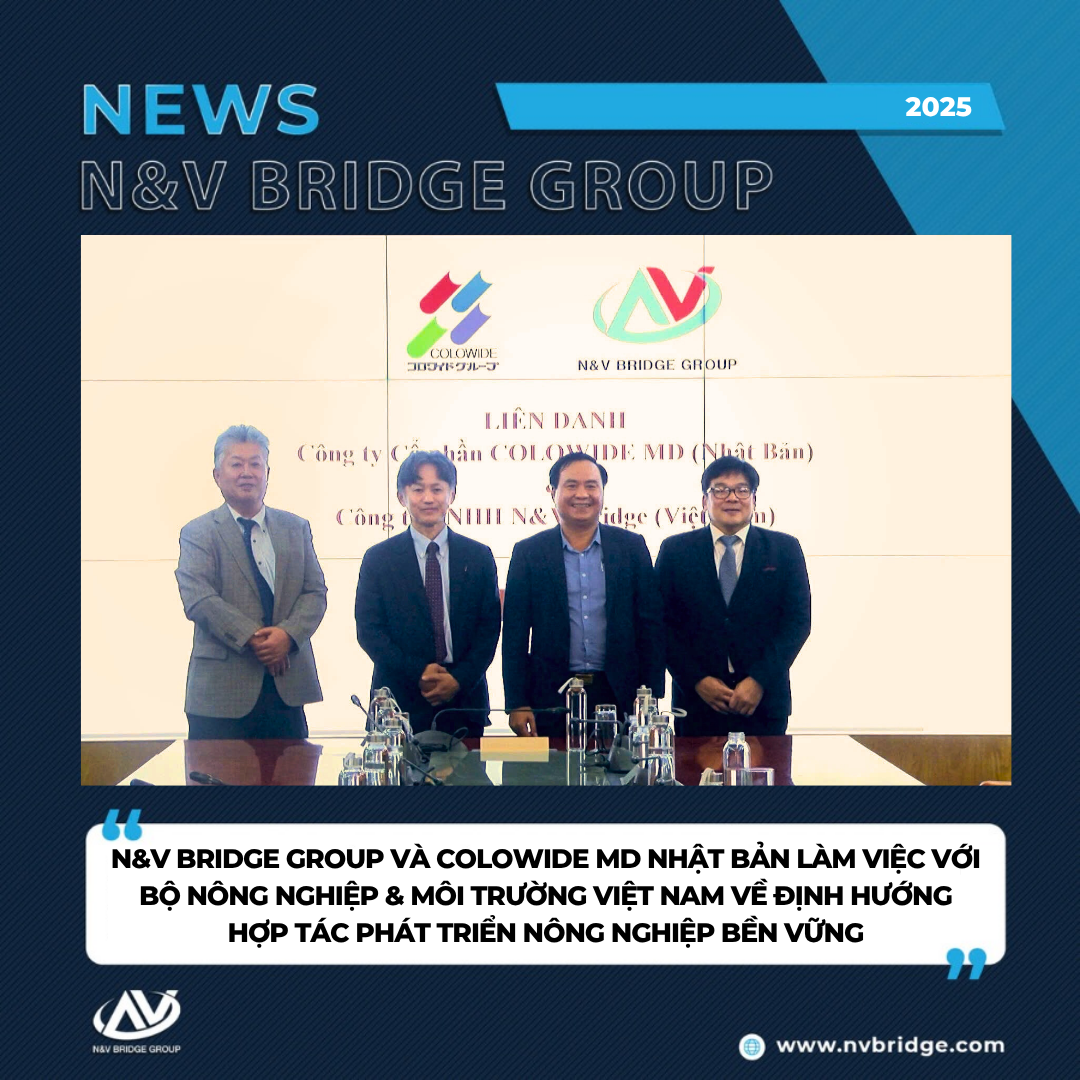 N&V Bridge Group và Colowide MD Nhật Bản làm việc với Bộ Nông nghiệp & Môi trường Việt Nam về định hướng hợp tác phát triển nông nghiệp bền vững