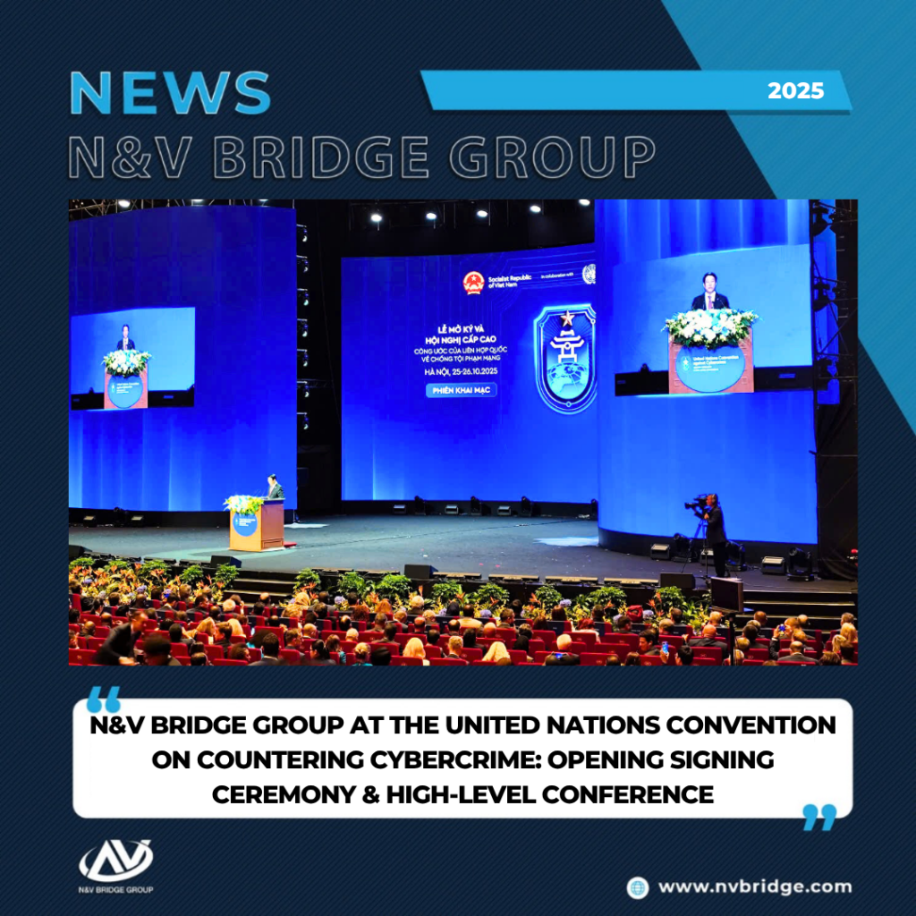 N&V BRIDGE GROUP AT THE UNITED NATIONS CONVENTION ON COUNTERING CYBERCRIME: OPENING SIGNING CEREMONY & HIGH-LEVEL CONFERENCE