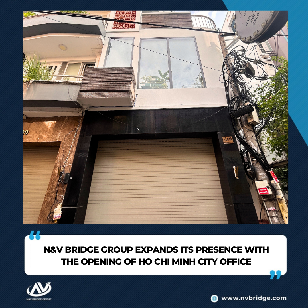 N&V BRIDGE GROUP EXPANDS ITS PRESENCE WITH THE OPENING OF HO CHI MINH CITY OFFICE